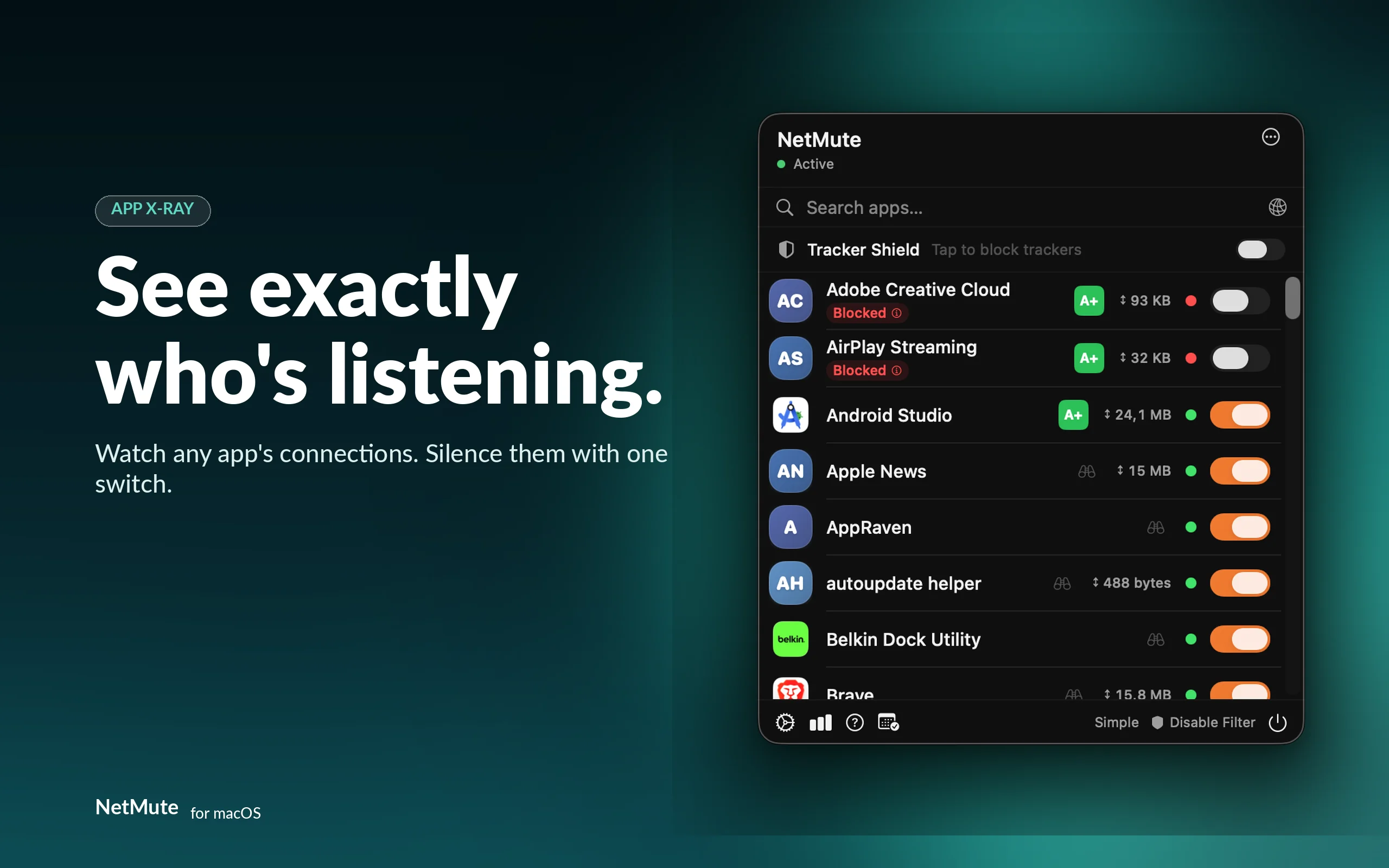 See exactly who's listening — watch any app's connections and silence them with one switch