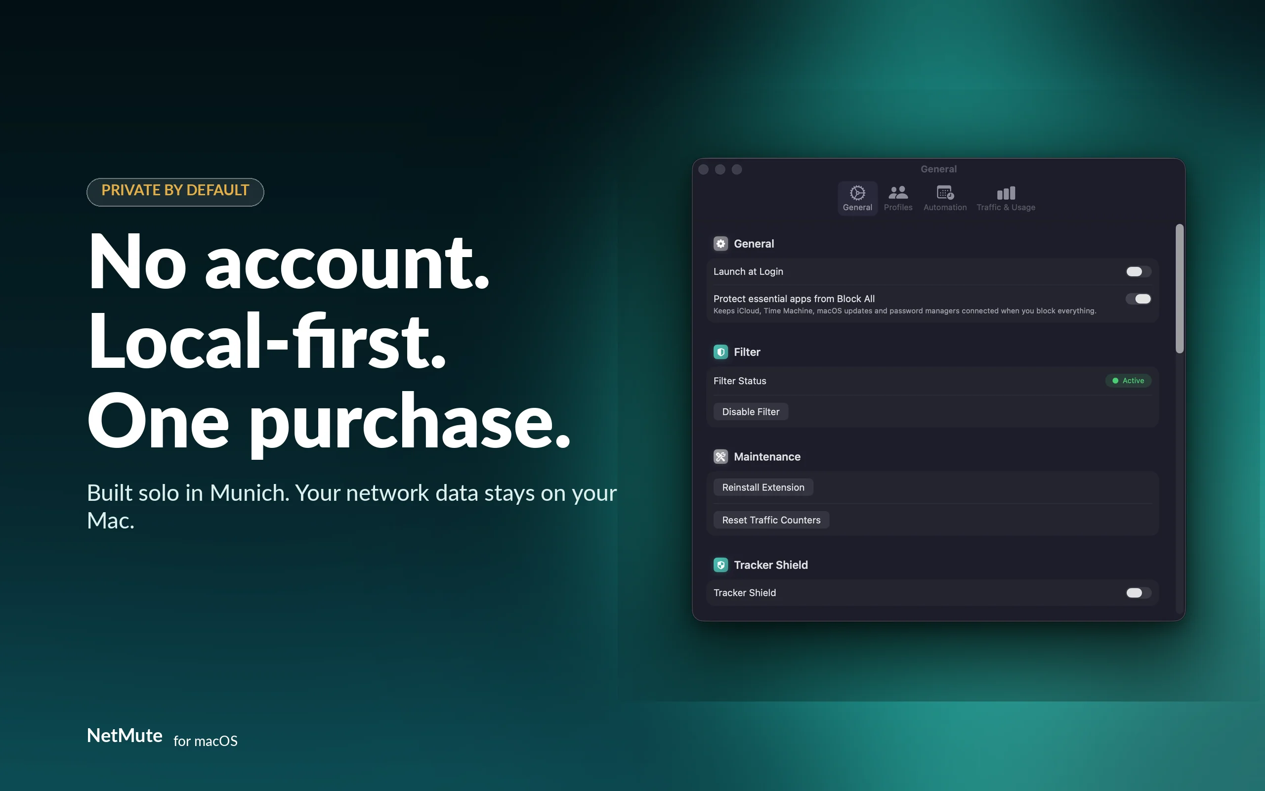 No account. Local-first. One purchase. Built solo in Munich.